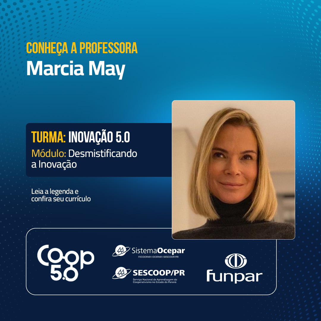 Profa. Marcia May — Desmistificando a Inovação